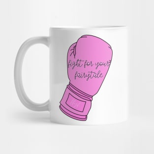 fight for your fairytale Mug